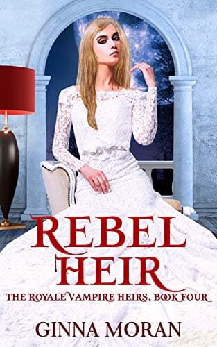 Rebel Heir (The Royale Vampire Heirs #4)