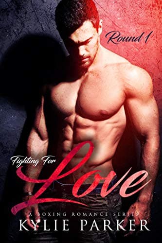 Fighting for Love: A Boxing Romance (Fighting For Love Series Book 1)