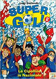 Le cipolline in nazionale | Supergol! #2