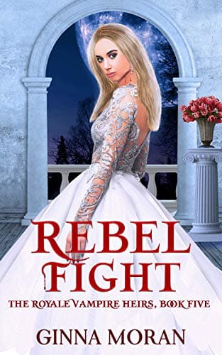 Rebel Fight (The Royale Vampire Heirs #5)