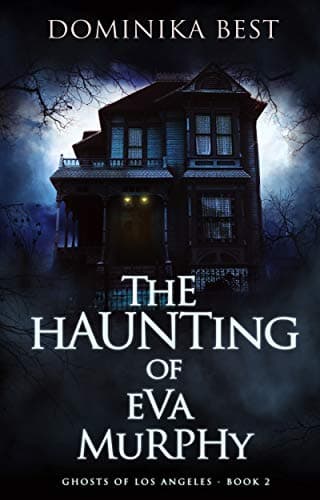 The Haunting of Eva Murphy (Ghosts of Los Angeles #2)