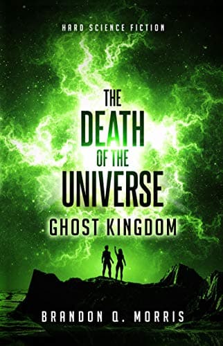 La Morte dell'Universo: Il Regno Fantasma: Fantascienza dura (La morte dell’universo Vol. 2)