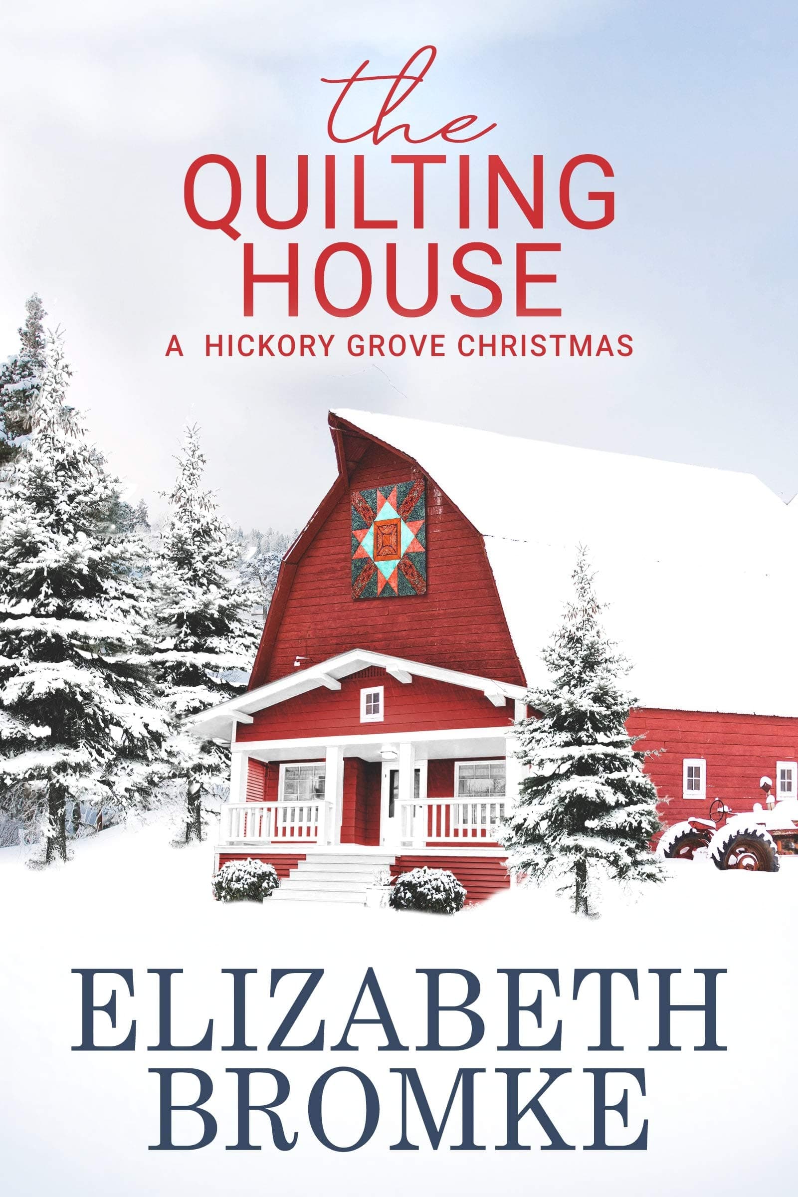 The Quilting House: A Hickory Grove Christmas