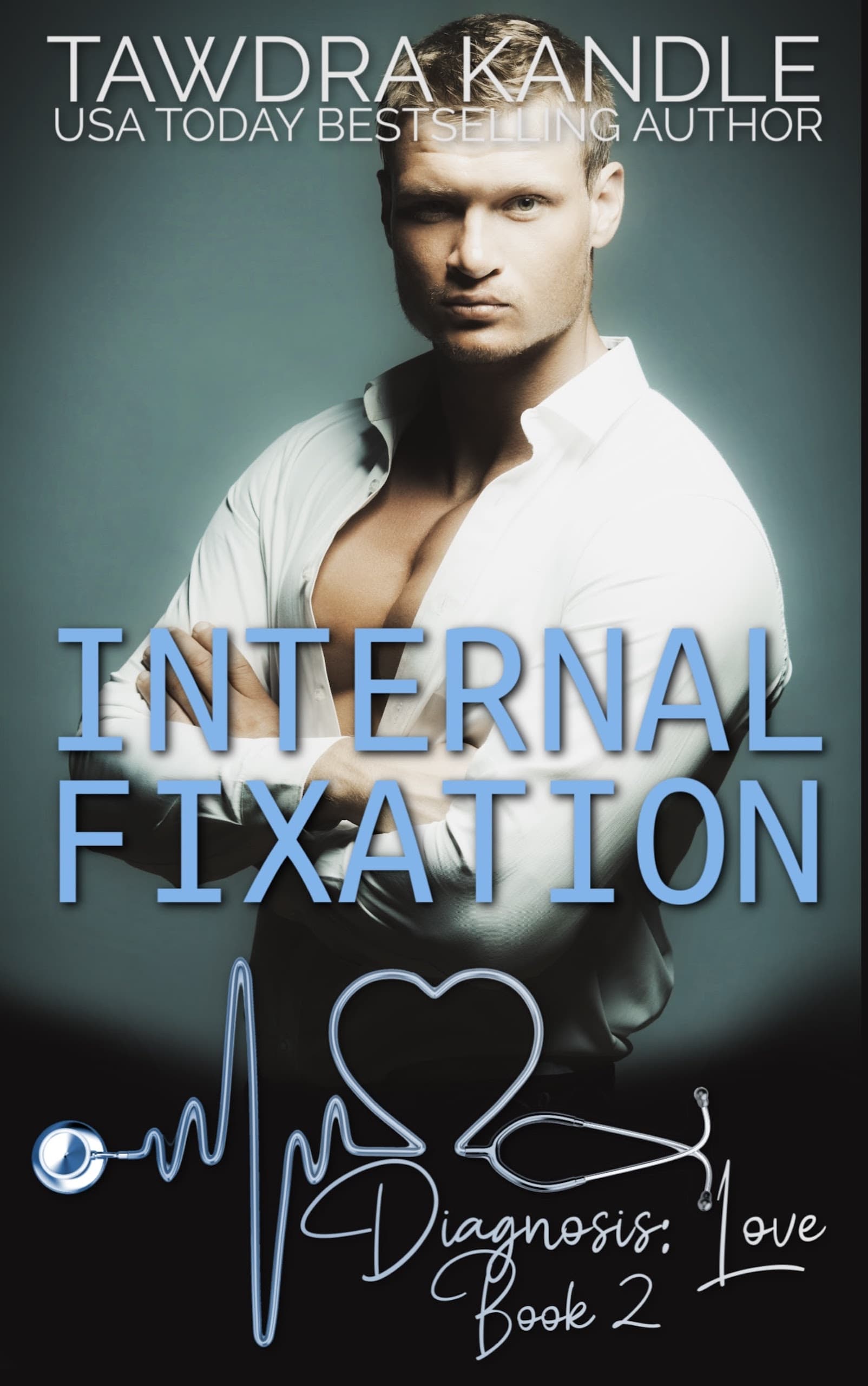 Internal Fixation: A Diagnosis: Love Medical Romance