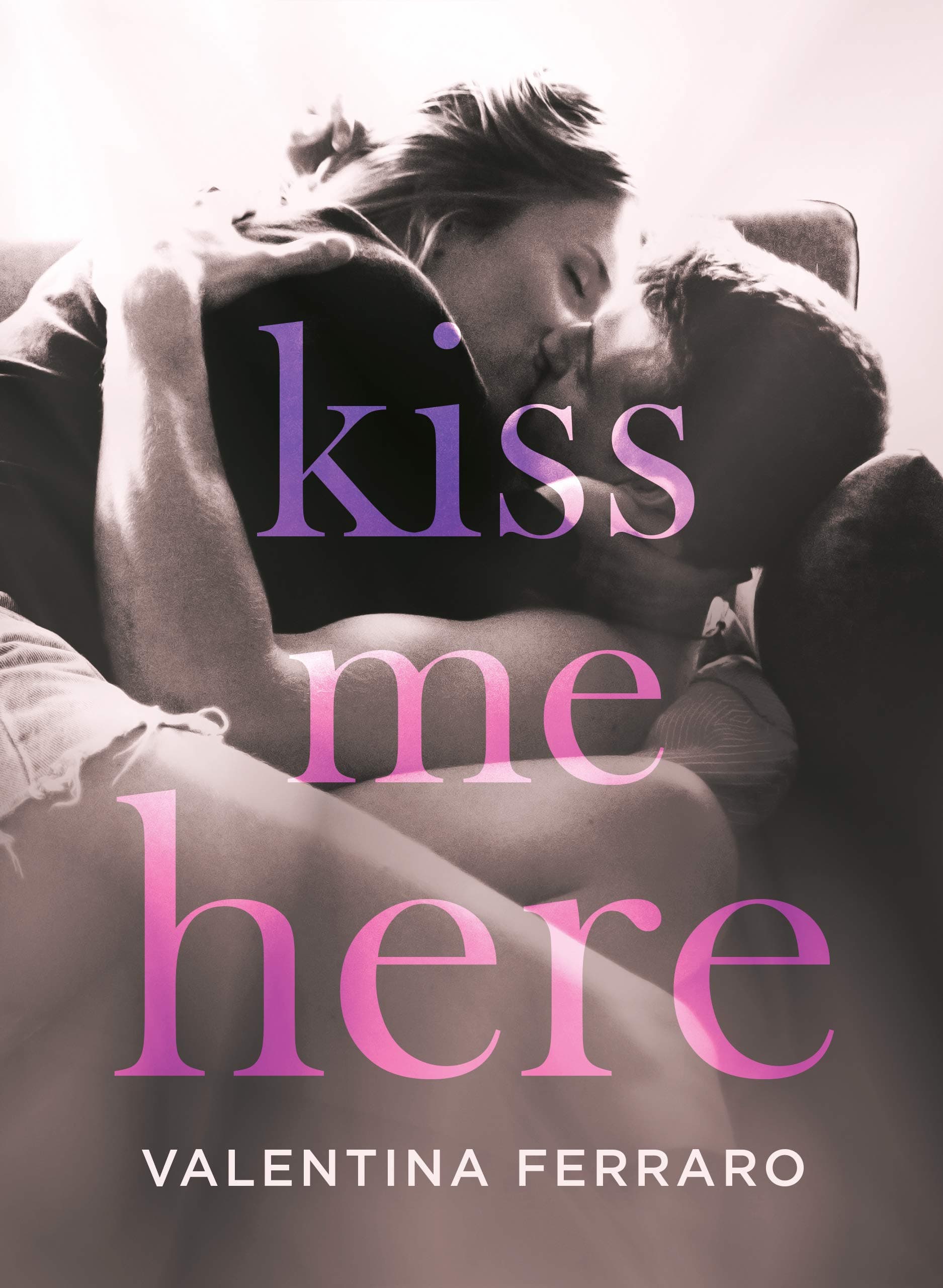 Kiss Me Here