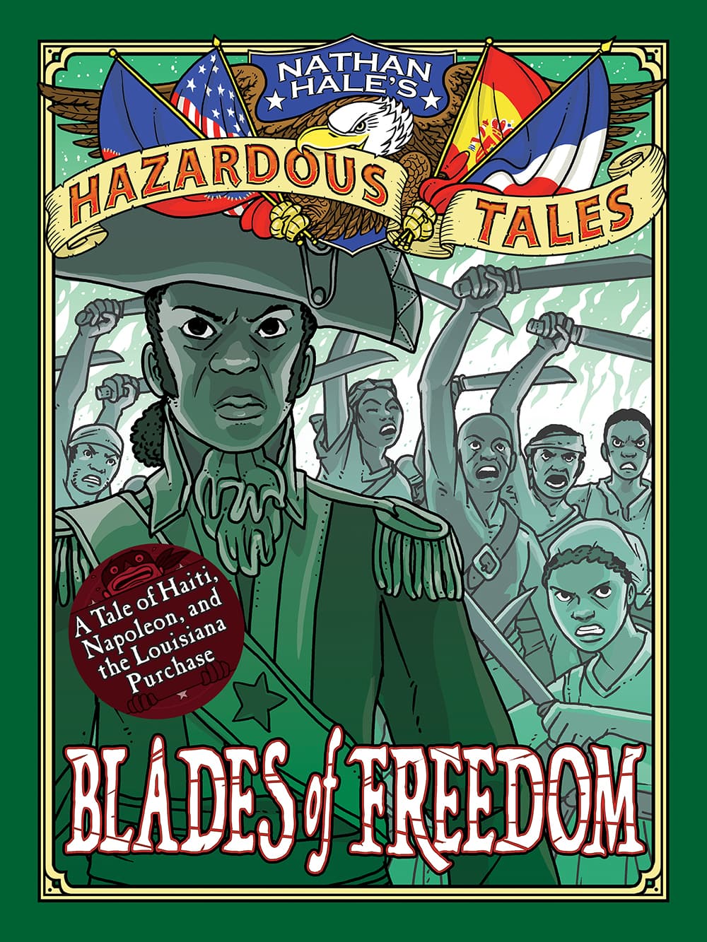 Blades of Freedom: A Tale of Haiti, Napoleon, and the Louisiana Purchase