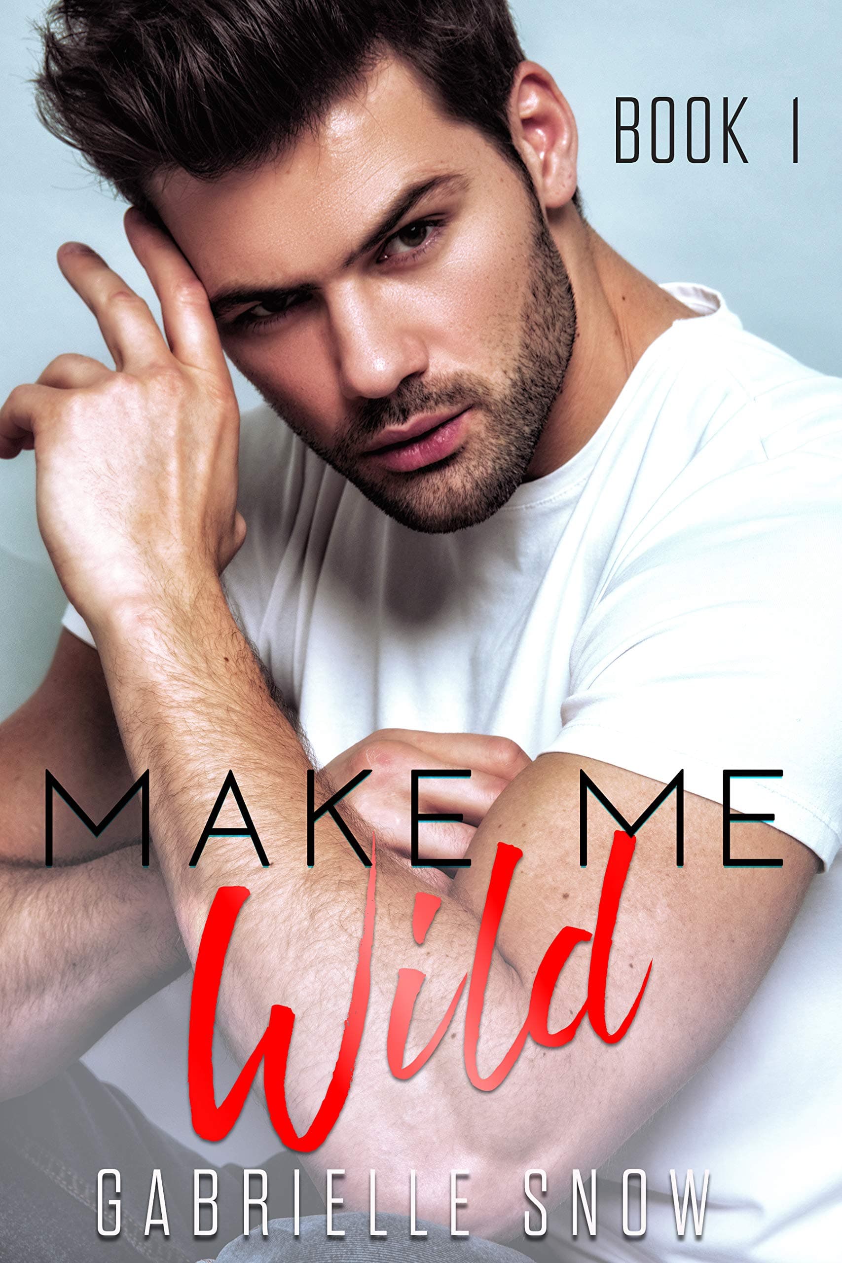 Make Me Wild ((in love with) My Big Brother's Best Friend #1)