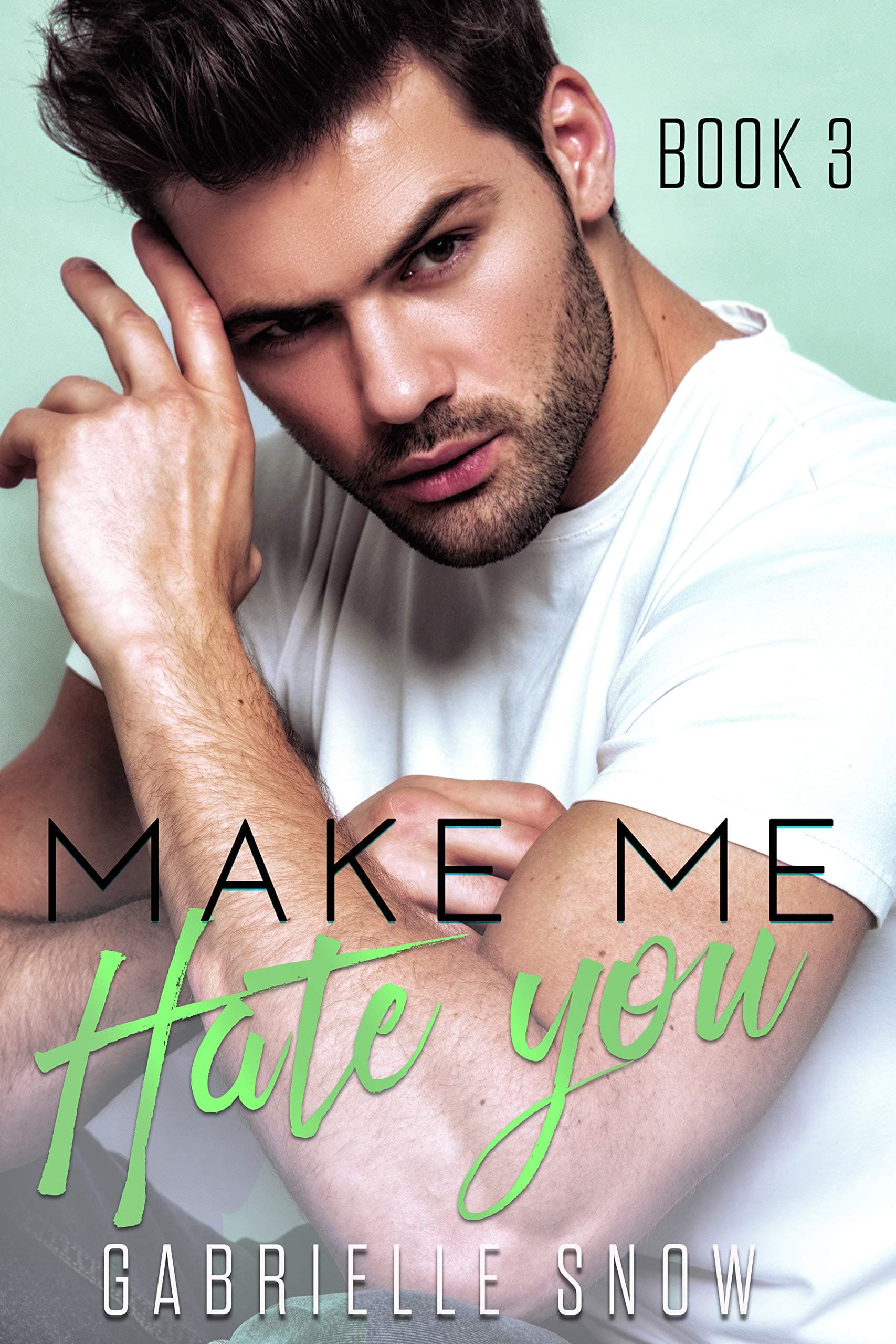 Make Me Hate You ((in love with) My Big Brother's Best Friend #3)