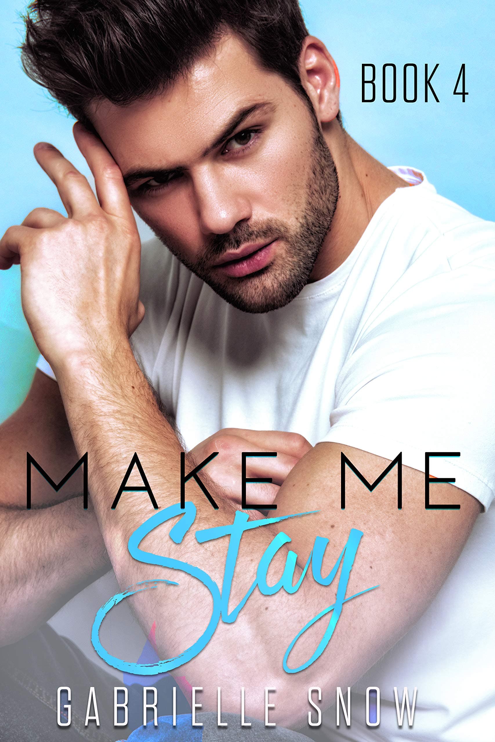 Make Me Stay ((in love with) My Big Brother's Best Friend #4)