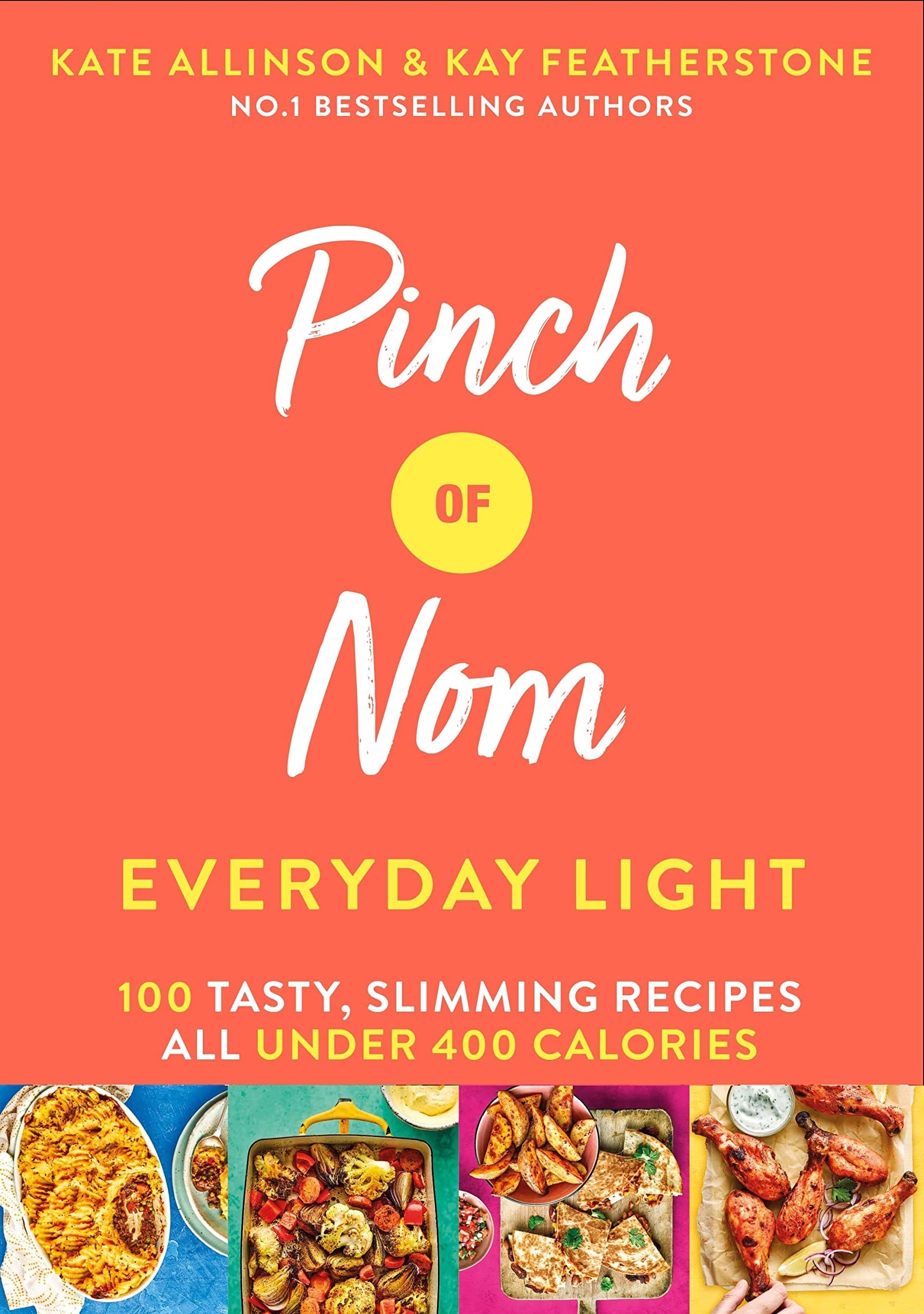Pinch of Nom Everyday Light: 100 Tasty, Slimming Recipes All Under 400 Calories
