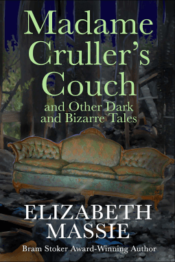 Madame Cruller's Couch & Other Dark and Bizarre Tales