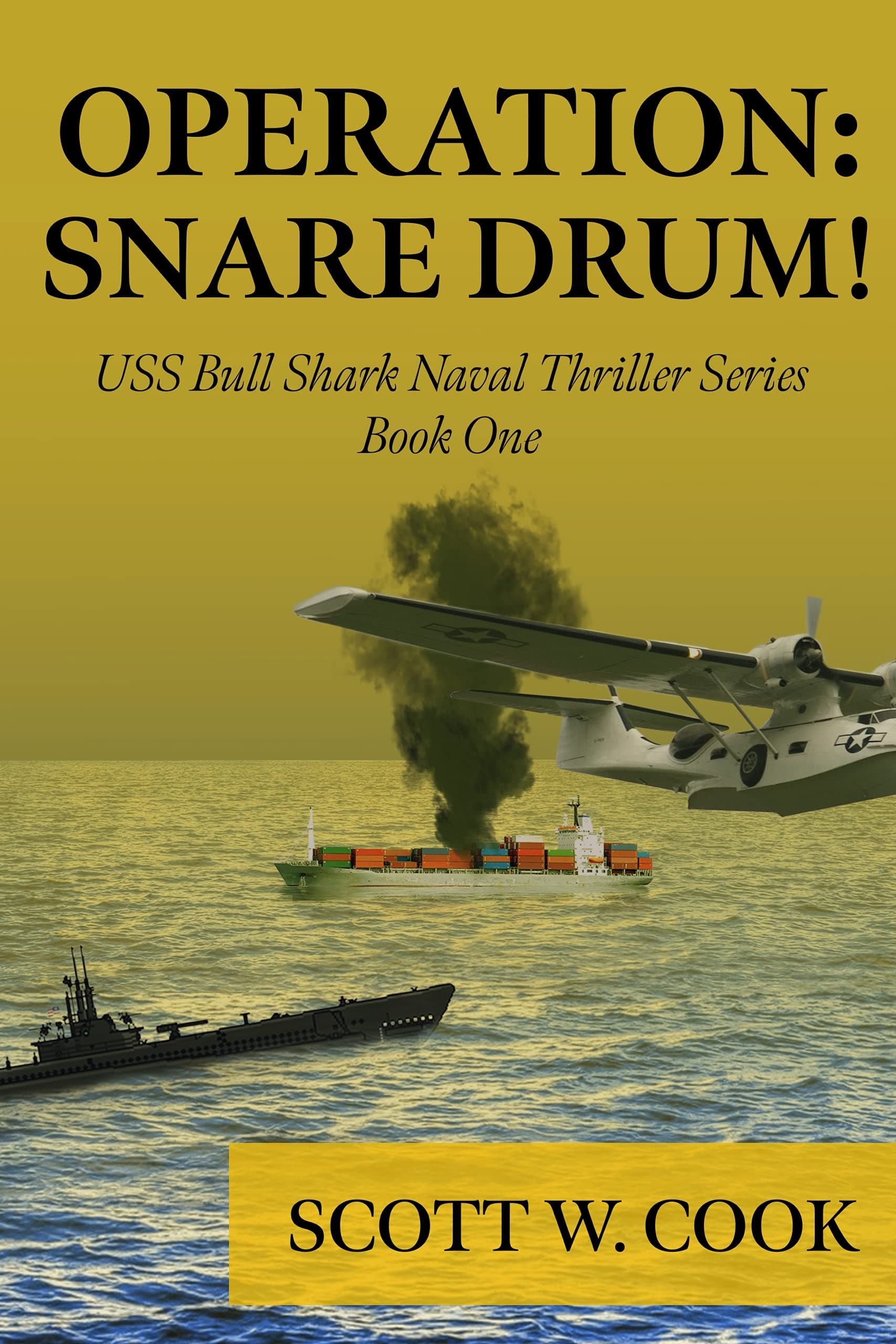 Operation: Snare Drum: A WWII Submarine Adventure Novel