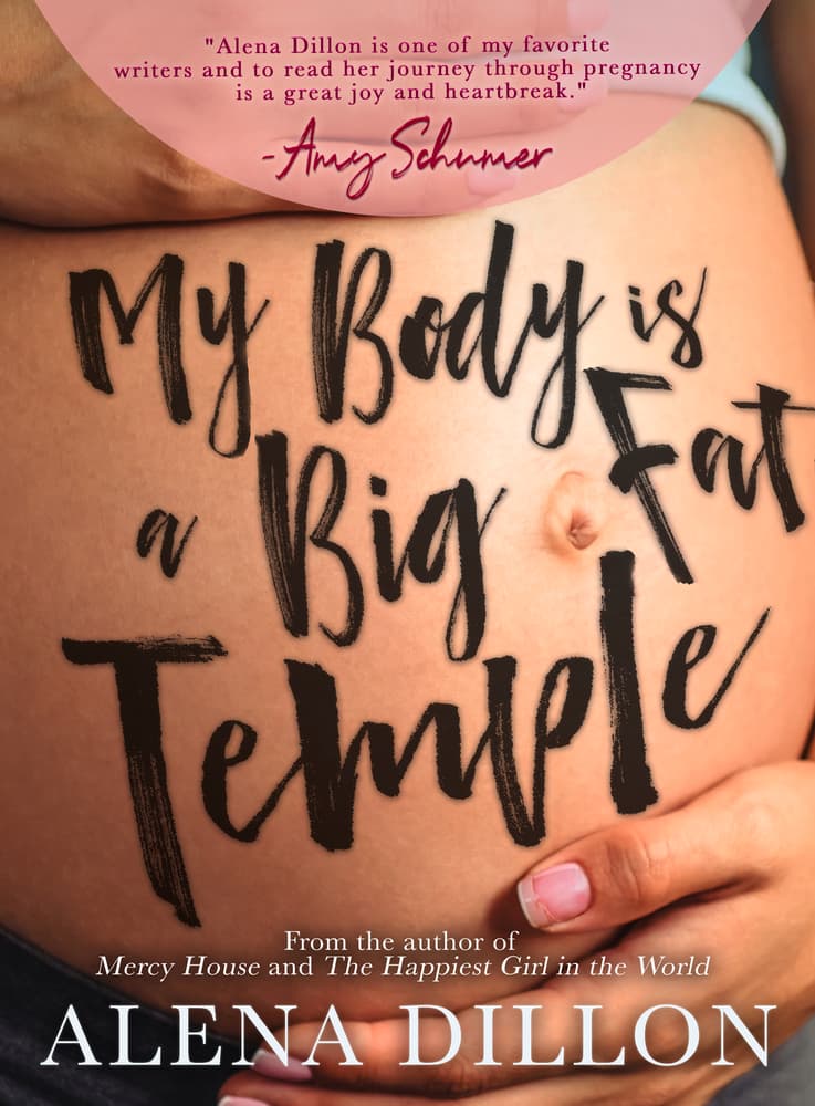 My Body Is A Big Fat Temple: An Ordinary Story of Pregnancy and Early Motherhood