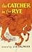 The Catcher in the Rye