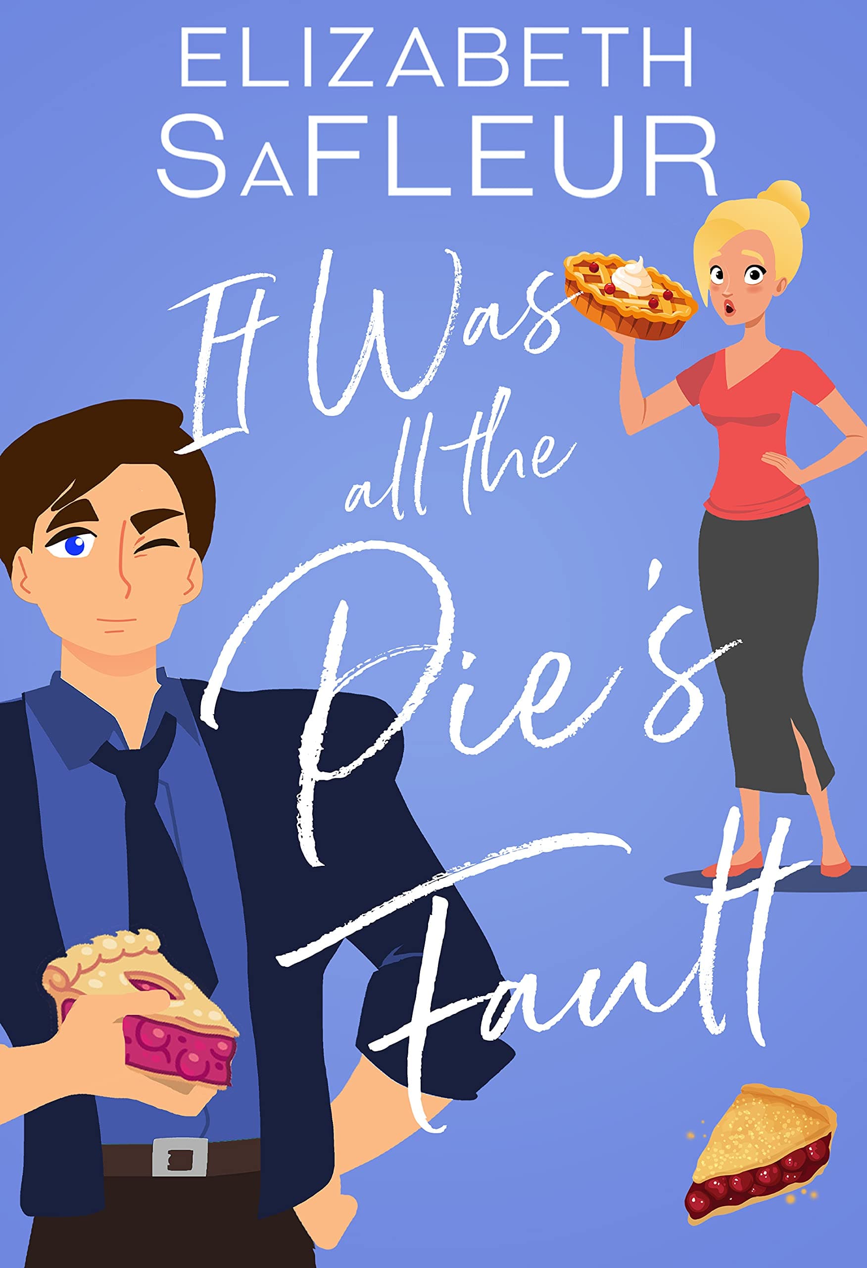 It Was All the Pie's Fault