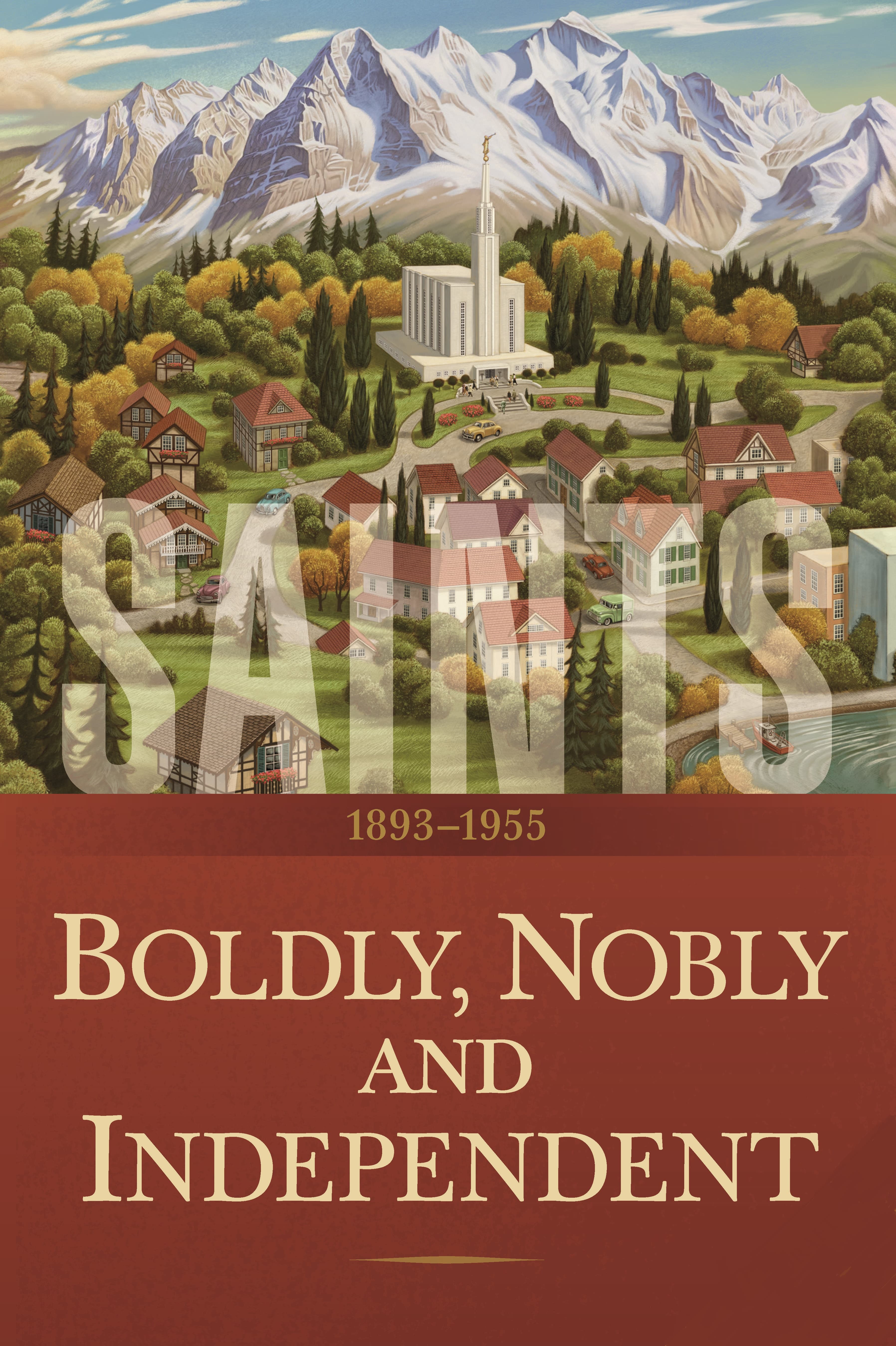 Boldly, Nobly, and Independent: 1893–1955