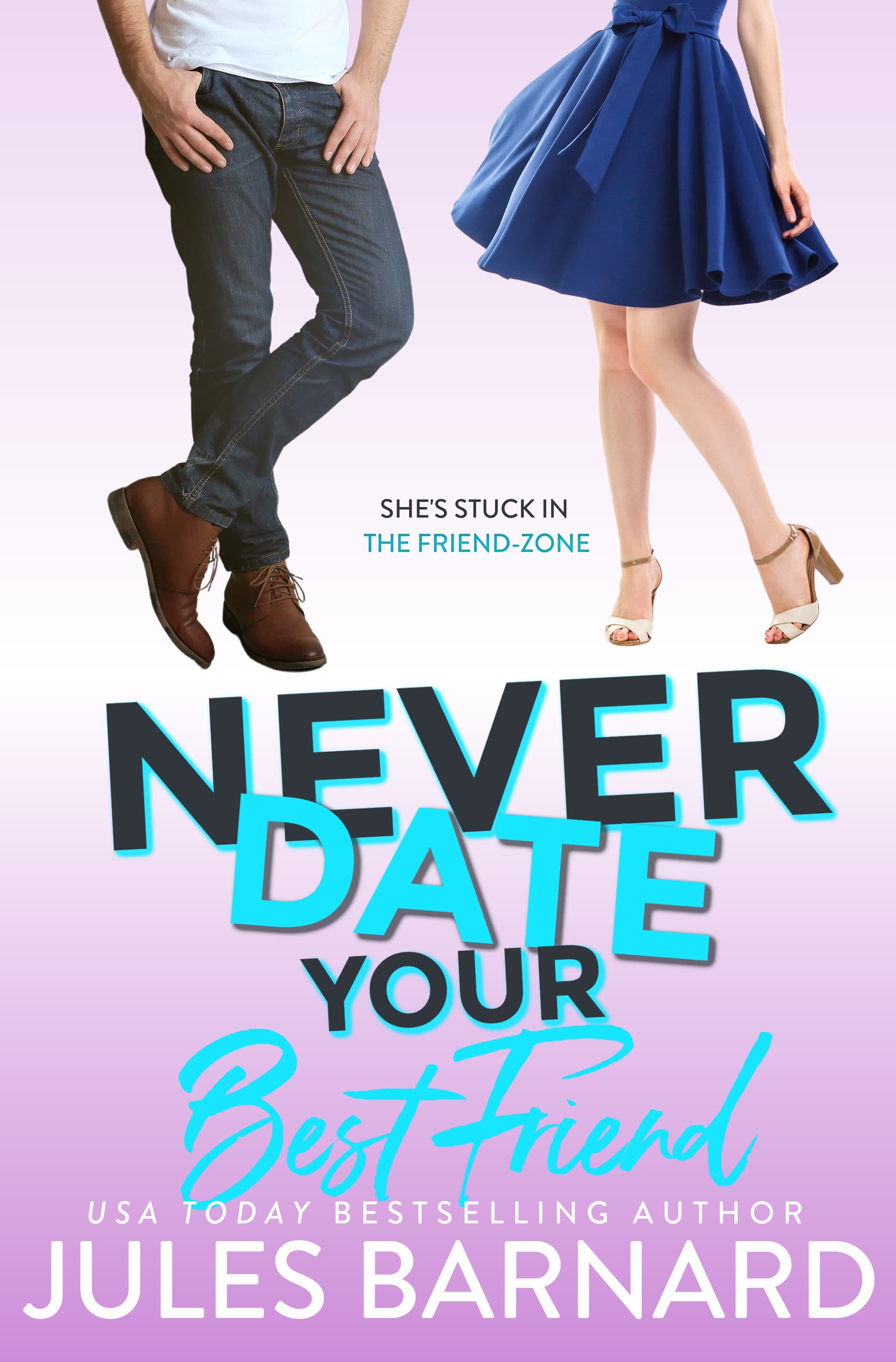 Never Date Your Best Friend