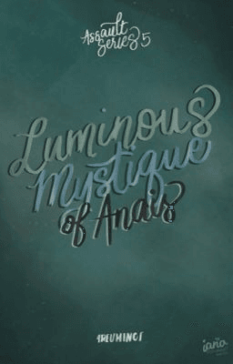 Luminous Mystique of Anais (Assault Series #5)