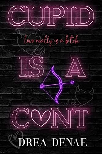 Cupid Is A C♥nt