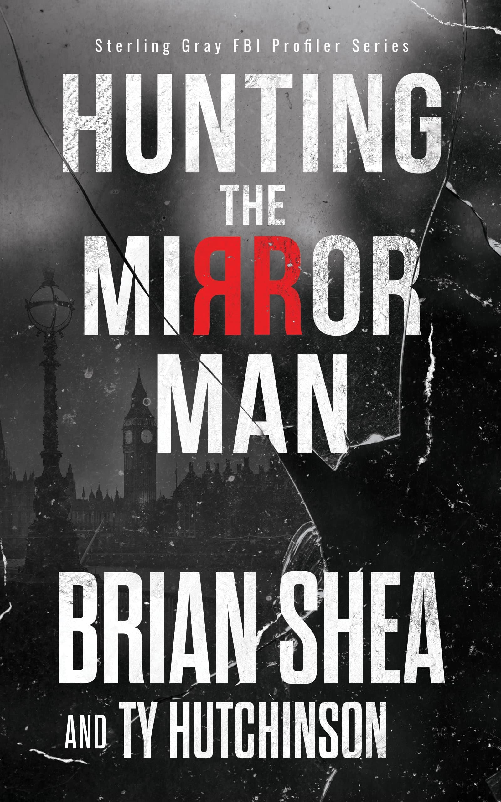 Hunting the Mirror Man (Sterling Gray FBI Profiler Series Book 1)