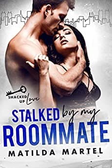 Stalked by My Roommate