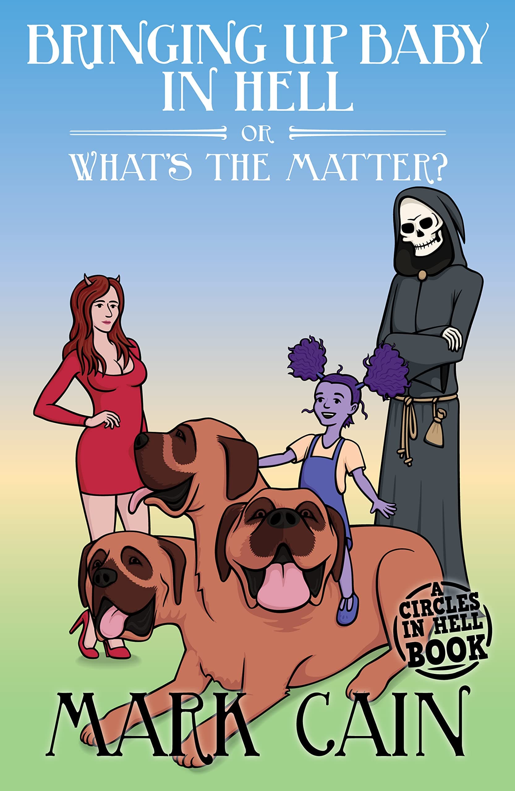 Bringing Up Baby in Hell, or What's the Matter? (Circles in Hell Book 10)