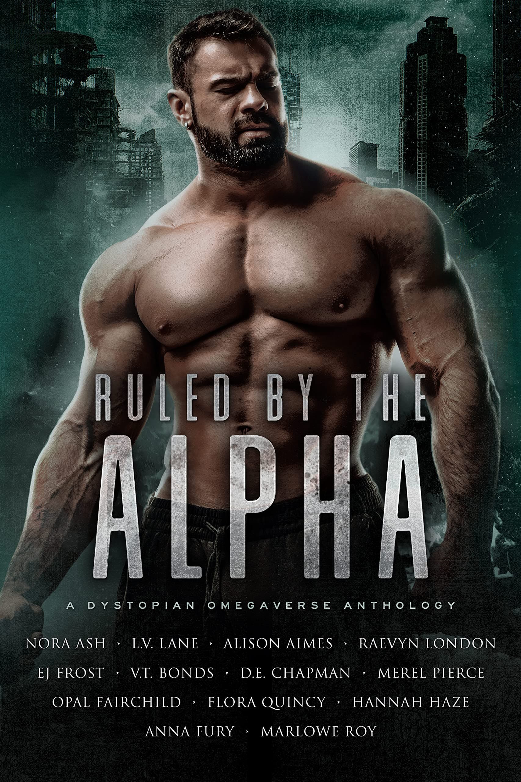 Ruled By The Alpha: A Dystopian Omegaverse Anthology