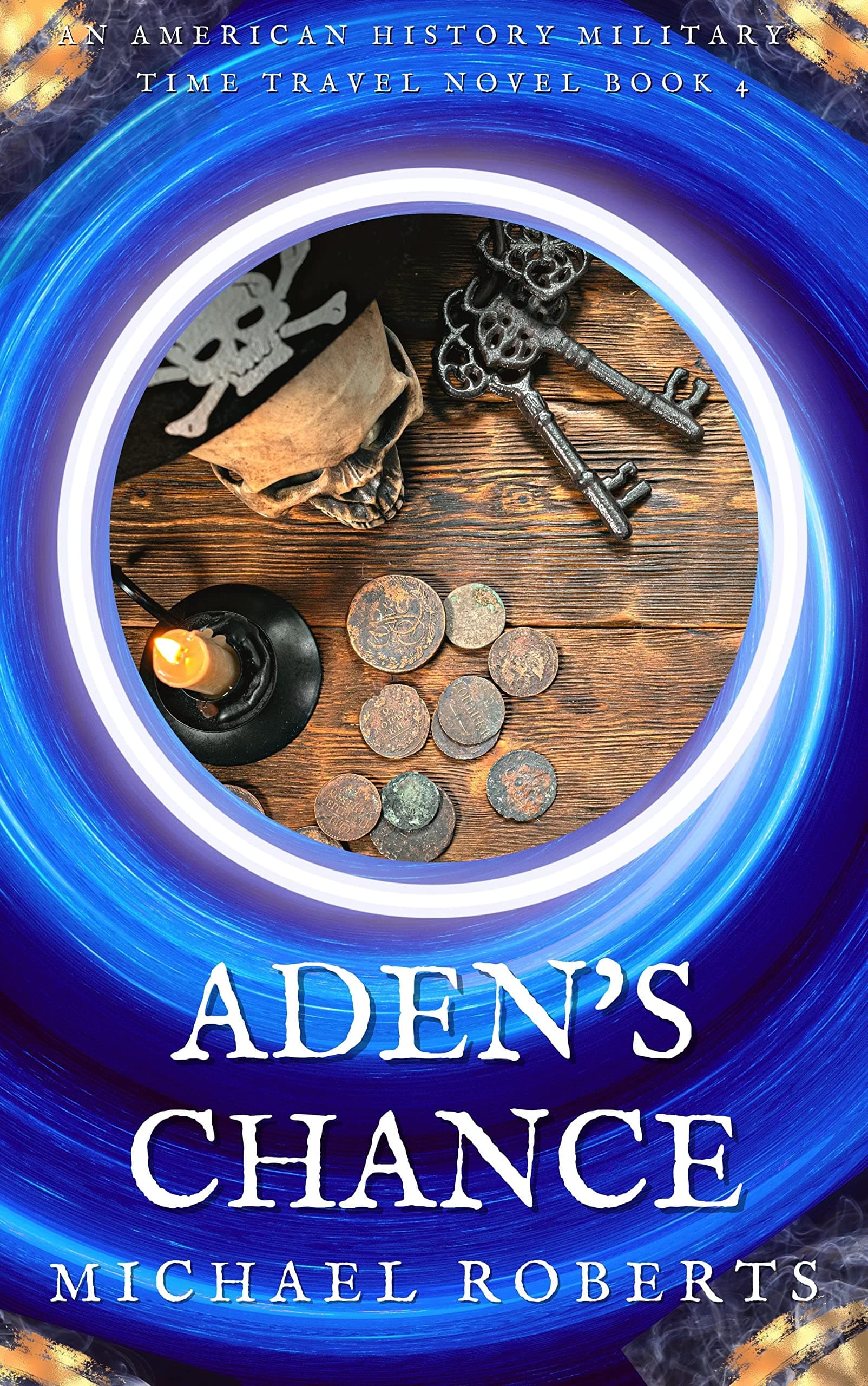 Aden's Chance : A Pale Rider Alternate History Time Travel Novel (Pale Rider Alternative History Book 4)