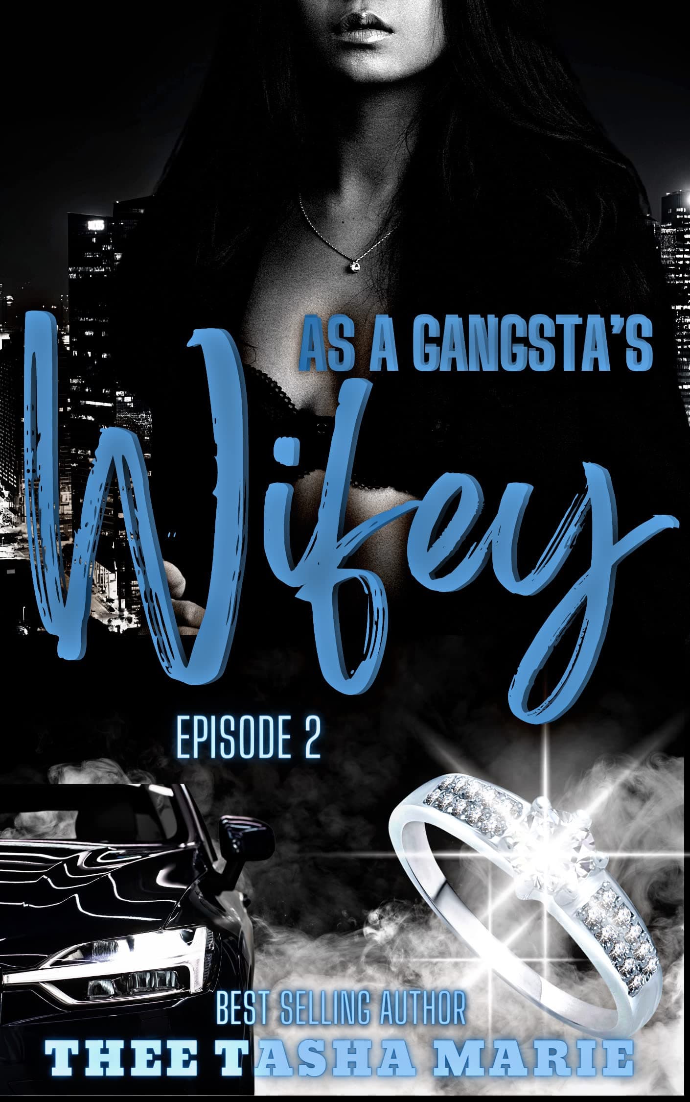 As A Gangsta's Wifey: Episode 2 (As A Gangsta's Wifey: The Mini-Series)