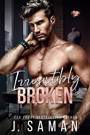 Irresistibly Broken