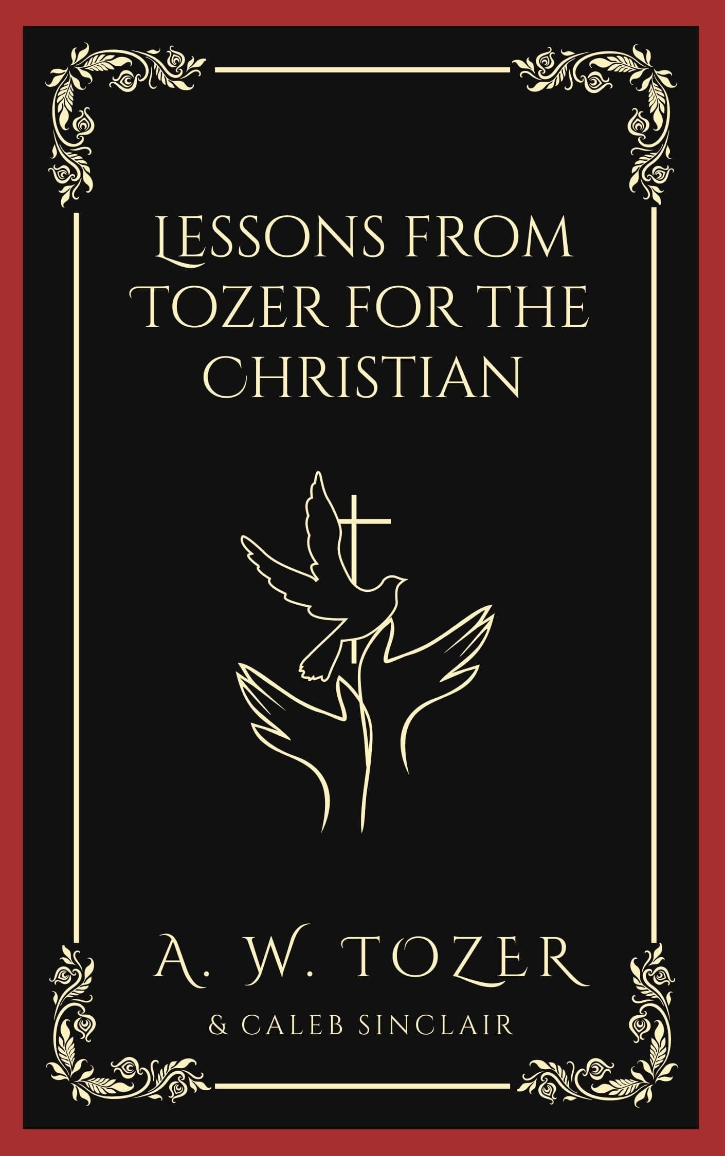 Lessons from Tozer for the Christian
