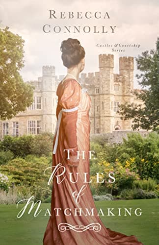 The Rules of Matchmaking (Castles and Courtship)