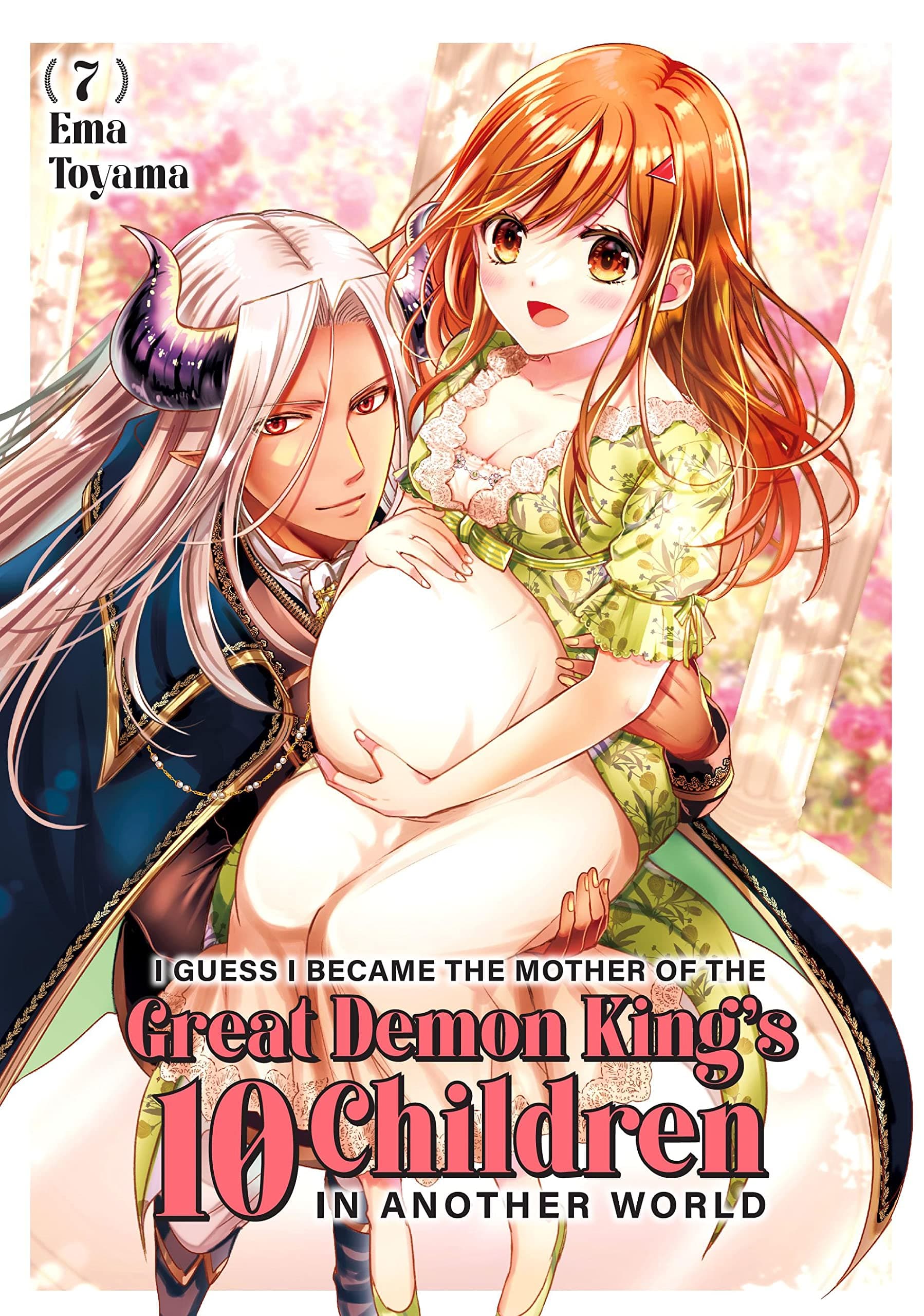 I Guess I Became the Mother of the Great Demon King's 10 Children in Another World Vol. 7