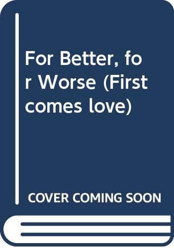 For Better, for Worse