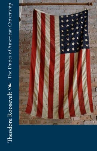 The Duties of American Citizenship