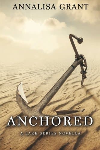 Anchored: A Lake Series Novella (The Lake Trilogy)