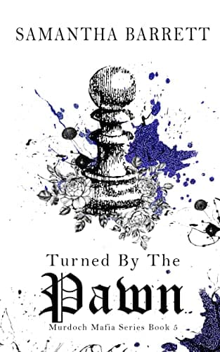 Turned by the Pawn (The Murdoch Mafia Series Book 5)