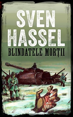 Blindatele morții: Ediția română (Sven Hassel – Colecţie despre cel de-al Doilea Război Mondial Book 2)