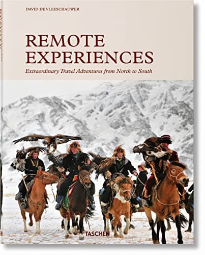 Remote Experiences: Extraordinary Travel Adventures from North to South