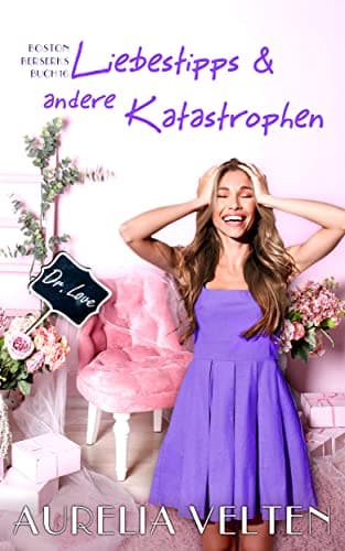 Liebestipps & andere Katastrophen