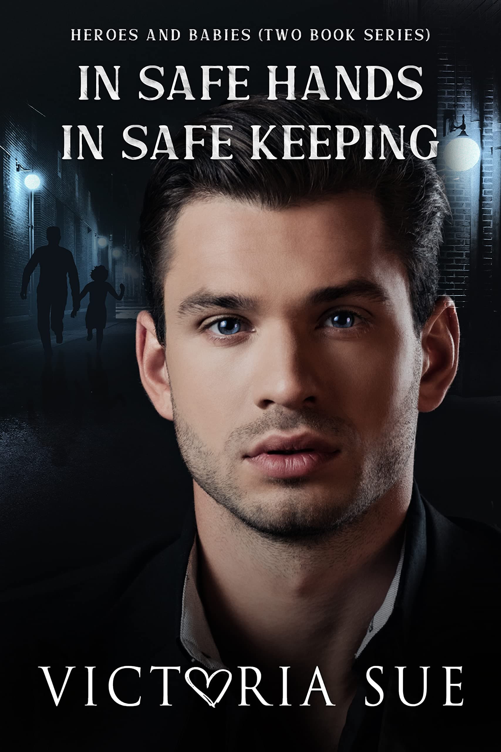 Heroes and Babies: In Safe Hands & In Safe Keeping