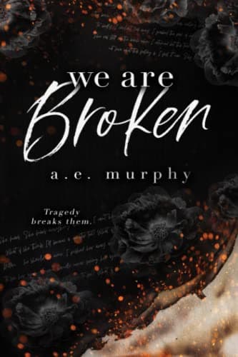 BROKEN: WE ARE BROKEN - Tragedy Breaks Them