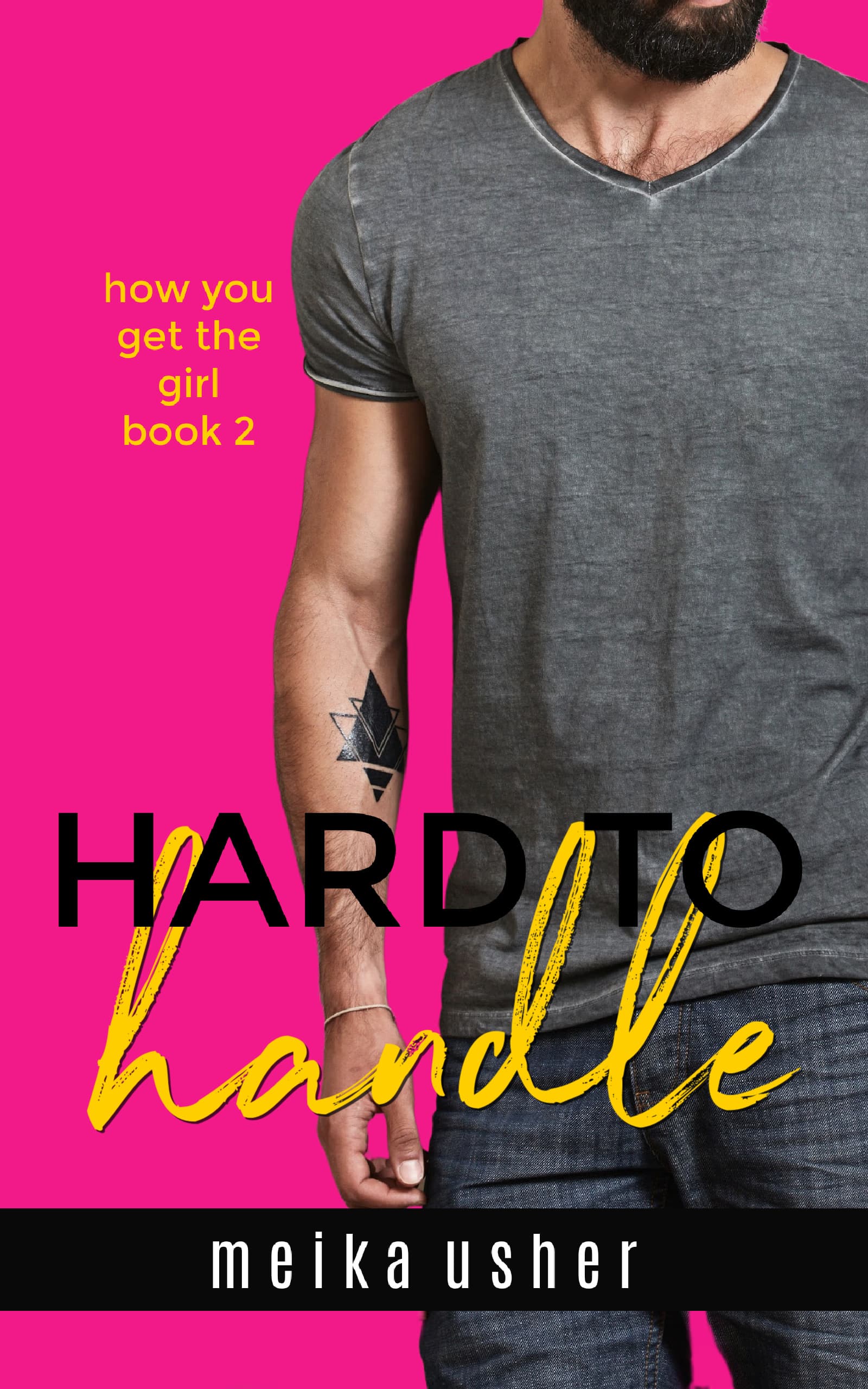 Hard to Handle (How You Get the Girl Book 2)