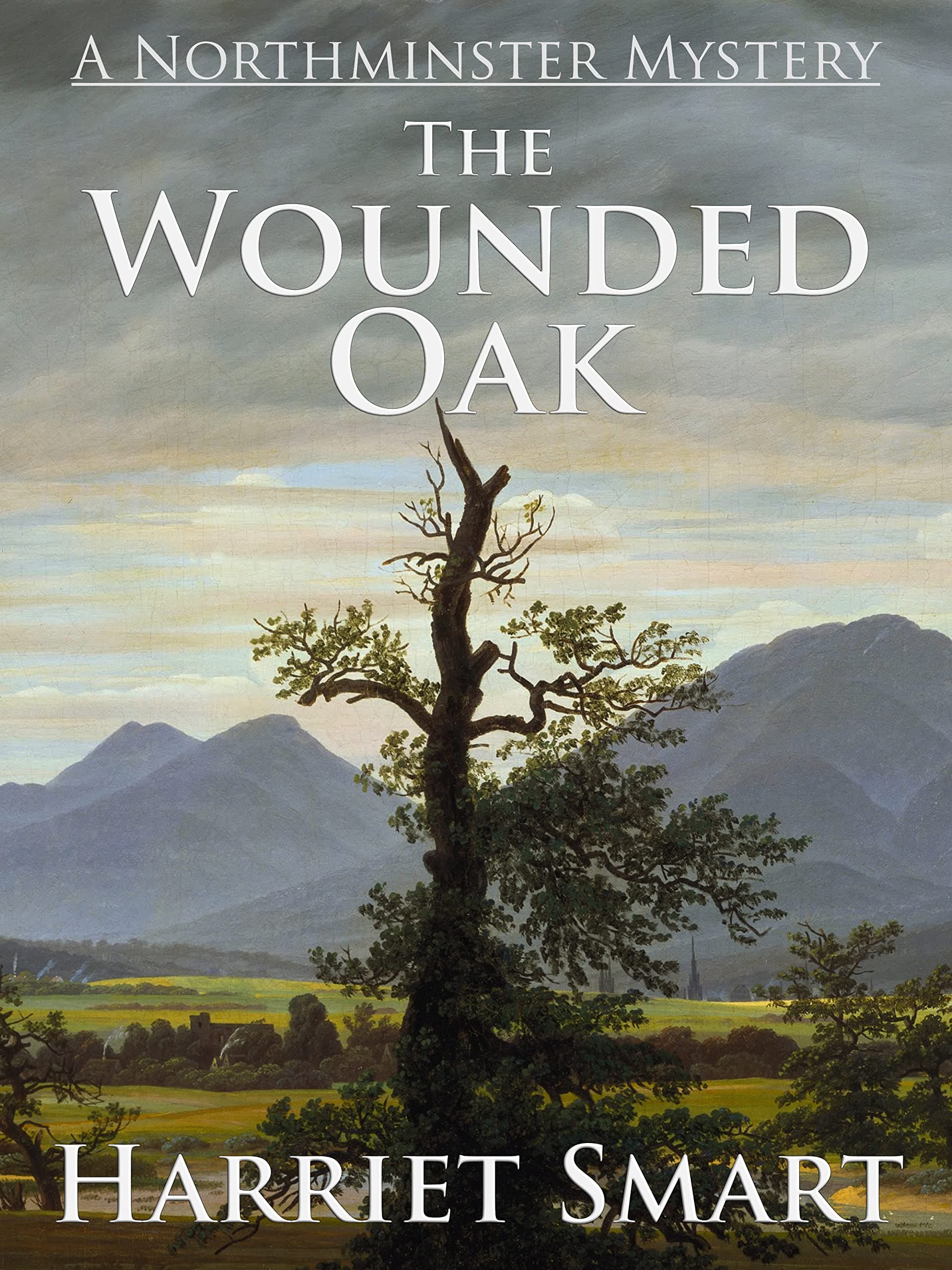 The Wounded Oak (The Northminster Mysteries Book 11)