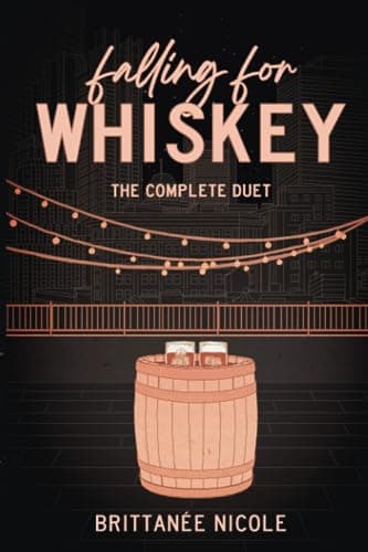 Falling For Whiskey: The Complete Duet