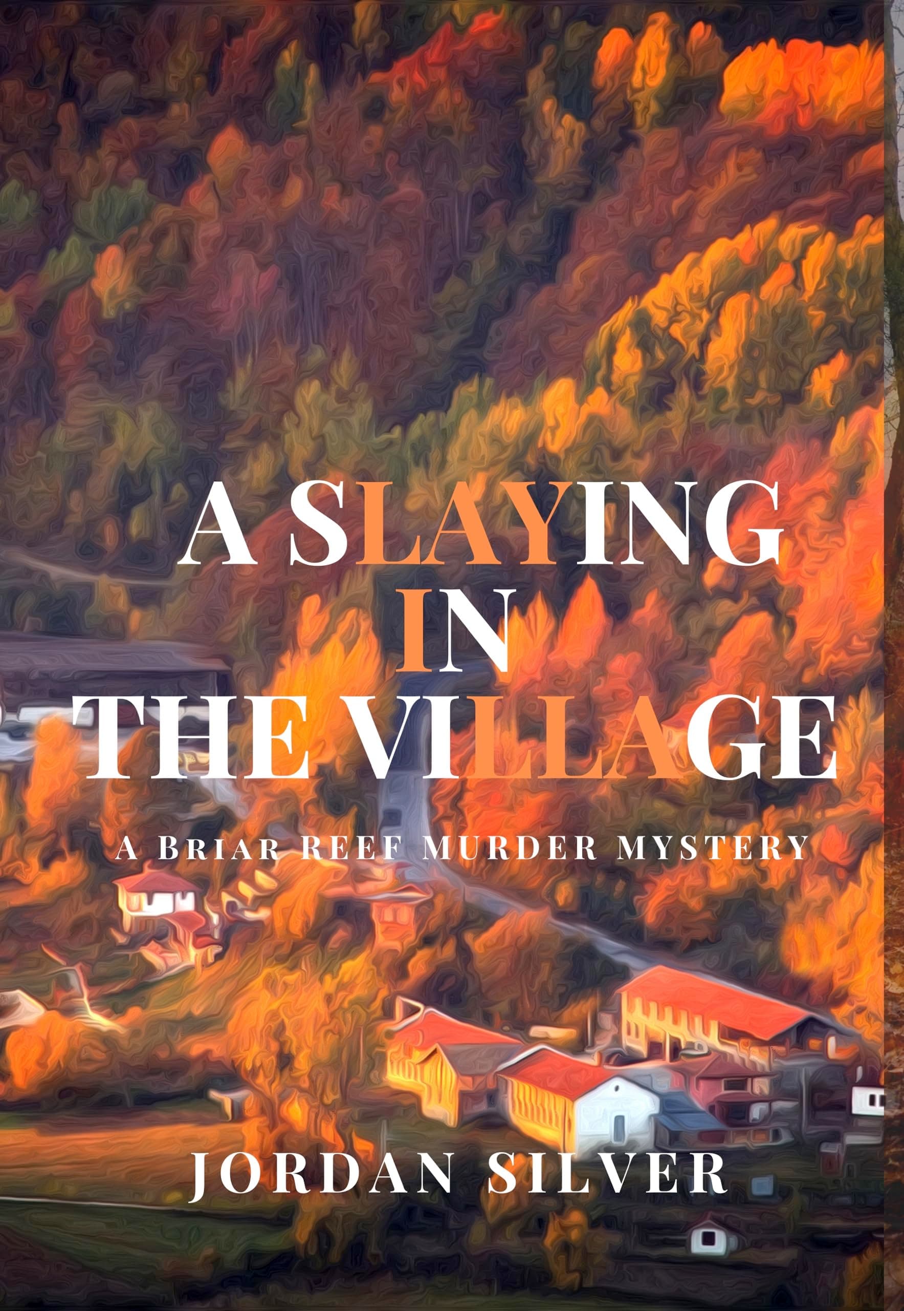 A Slaying In The Village: Briar Reef Murder Mystery