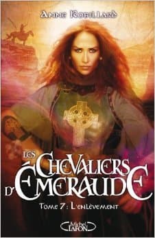 Les Chevaliers d'Emeraude T07 L'enlèvement de Anne Robillard ( 7 octobre 2010 )