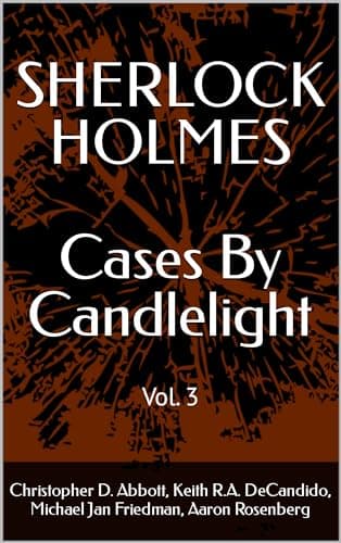 SHERLOCK HOLMES Cases By Candlelight (Vol. 3) (The Watson Chronicles)