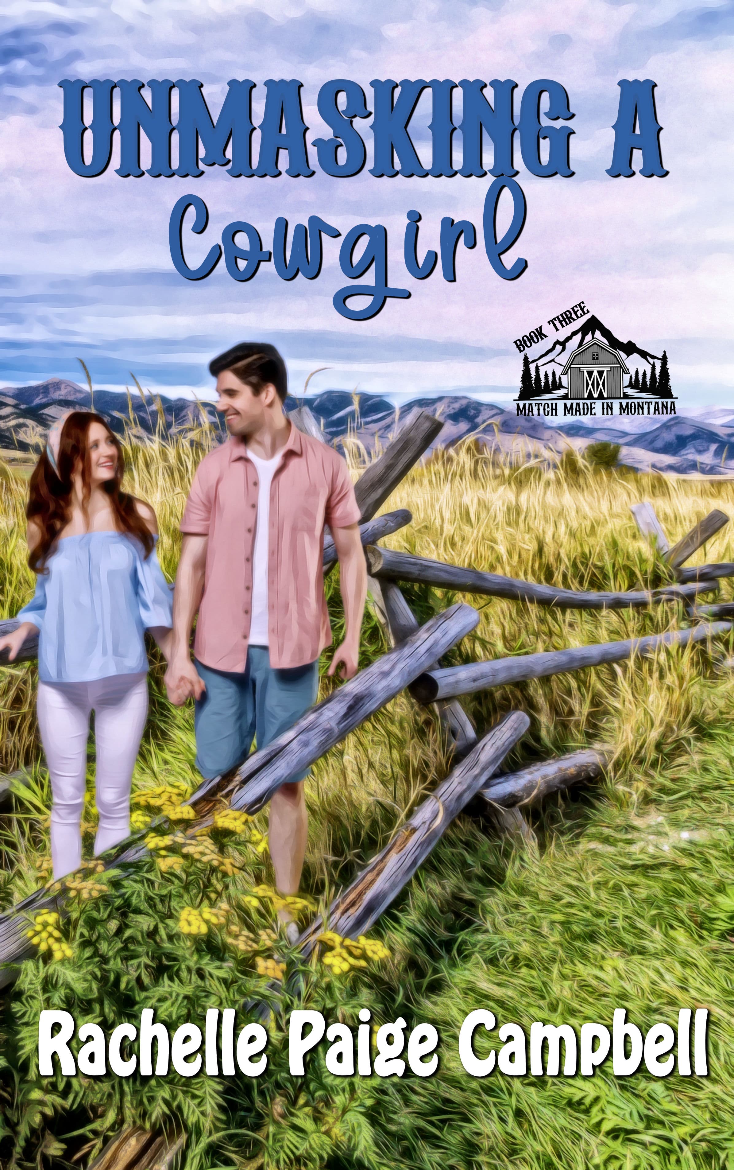 Unmasking A Cowgirl (Match Made in Montana Book 3)