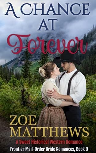 A Chance At Forever (Frontier Mail-Order Brides #9)